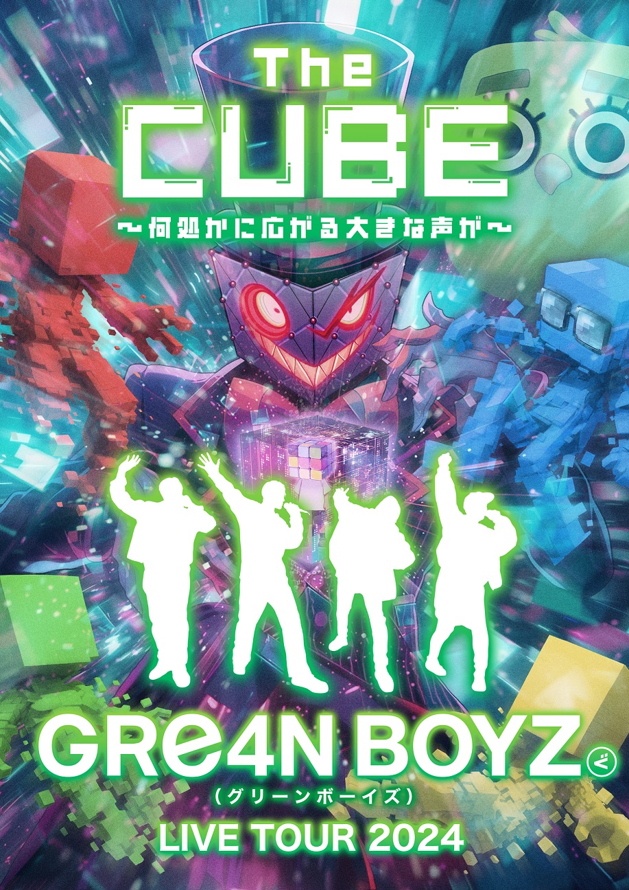 GRe4N BOYZ LIVE TOUR 2024 “The CUBE”〜何処かに広がる大きな声が〜