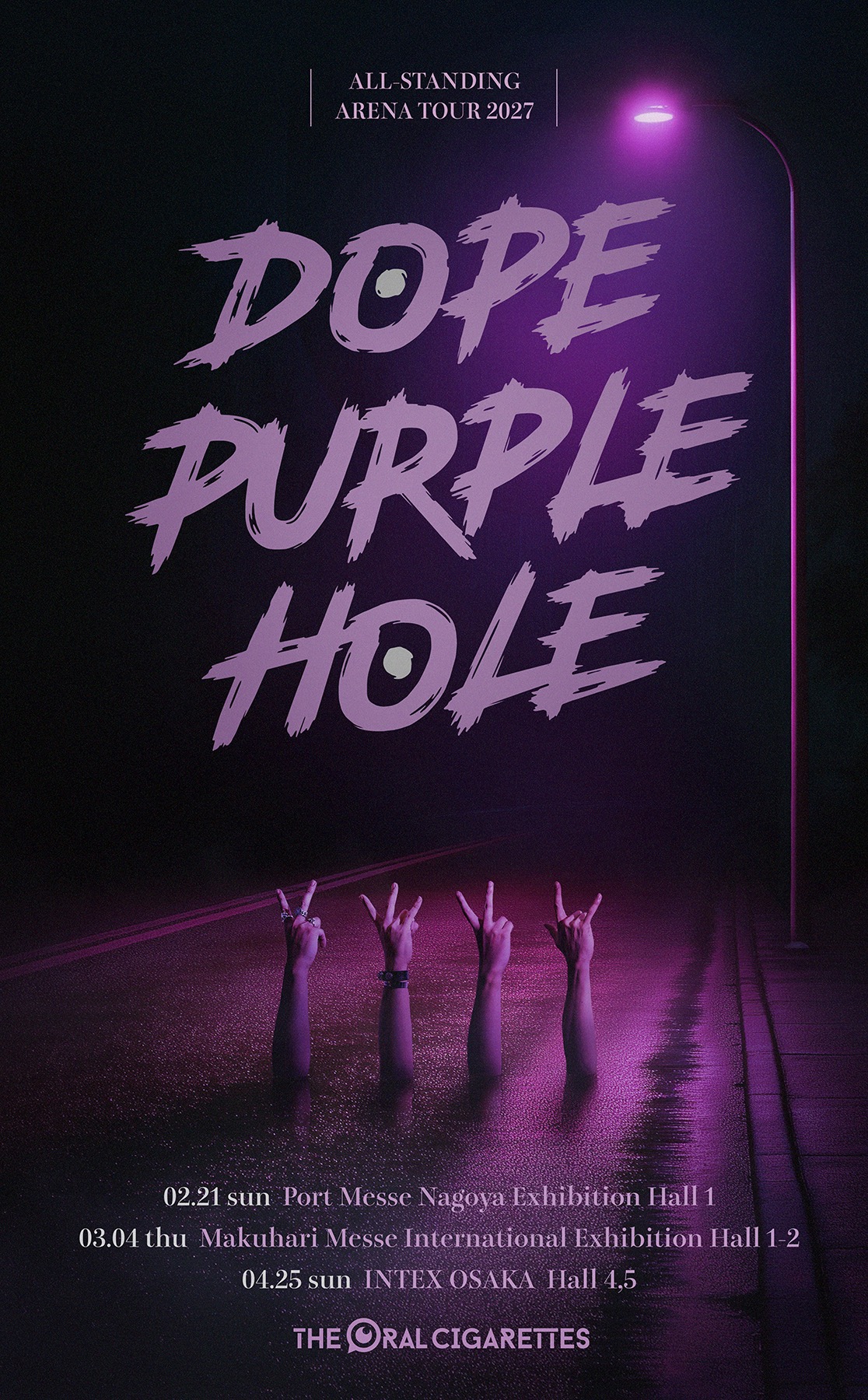 THE ORAL CIGARETTES ALL-STANDING ARENA TOUR 2027『DOPE PURPLE HOLE』